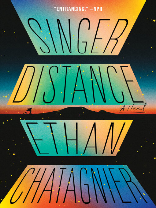 Title details for Singer Distance by Ethan Chatagnier - Available